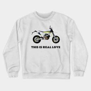 This is real love quote Moto Husqvarna 701 Crewneck Sweatshirt